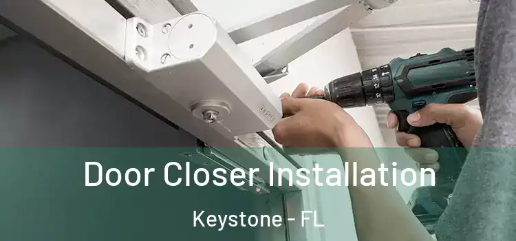  Door Closer Installation Keystone - FL