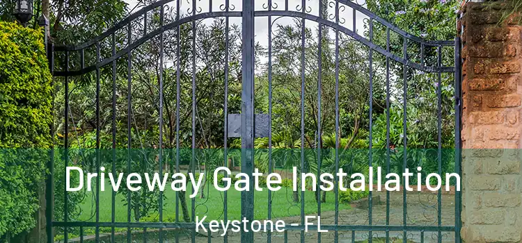  Driveway Gate Installation Keystone - FL