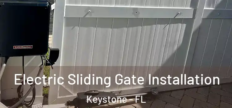 Electric Sliding Gate Installation Keystone - FL