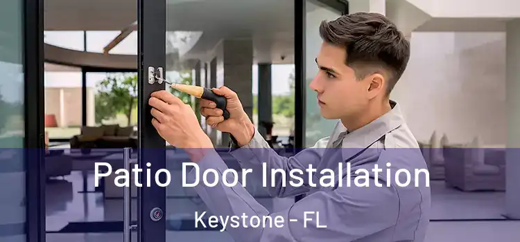 Patio Door Installation Keystone - FL